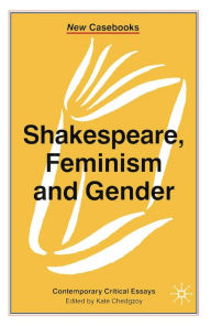 Title: Shakespeare, Feminism and Gender, Author: Kate Chedgzoy