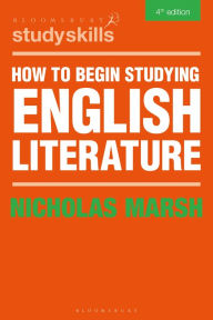 Title: How to Begin Studying English Literature, Author: Nicholas Marsh