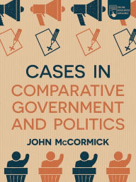 Title: Cases in Comparative Government and Politics, Author: John McCormick