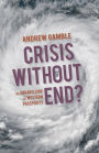 Crisis Without End?: The Unravelling of Western Prosperity
