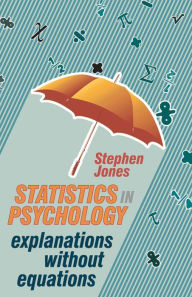 Title: Statistics in Psychology: Explanations without Equations, Author: Stephen Jones