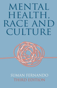 Title: Mental Health, Race and Culture: Third Edition, Author: Suman Fernando