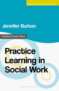 Title: Practice Learning in Social Work, Author: Jennifer Burton