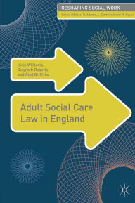 Title: Adult Social Care Law in England, Author: John Williams