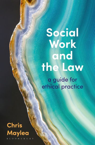 Social Work and the Law: A Guide for Ethical Practice