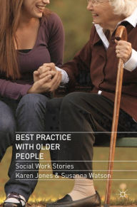 Title: Best Practice with Older People: Social Work Stories, Author: Karen Jones