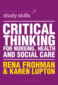 Title: Critical Thinking for Nursing, Health and Social Care, Author: Rena Frohman