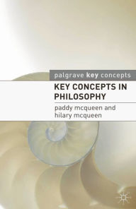 Title: Key Concepts in Philosophy, Author: Paddy McQueen