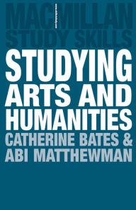 Title: Studying Arts and Humanities, Author: Catherine Bates