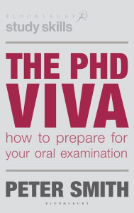 Title: The PhD Viva: How to Prepare for Your Oral Examination, Author: Peter Smith