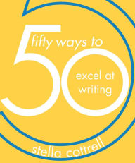 Title: 50 Ways to Excel at Writing, Author: Stella Cottrell