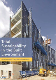 Title: Total Sustainability in the Built Environment, Author: Alison Cotgrave