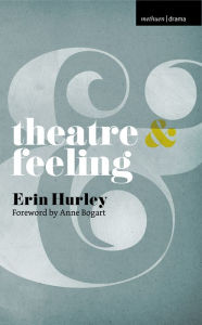 Title: Theatre and Feeling, Author: Anne Bogart