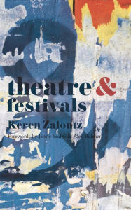 Title: Theatre and Festivals, Author: Keren Zaiontz