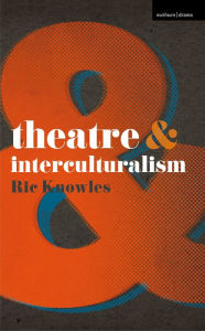 Title: Theatre and Interculturalism, Author: Ric Knowles