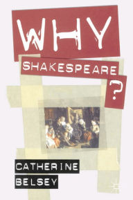 Title: Why Shakespeare?, Author: Catherine Belsey