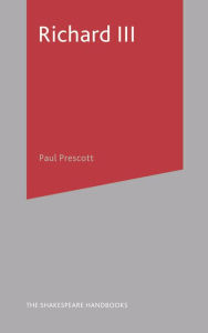 Title: Richard III, Author: Paul Prescott