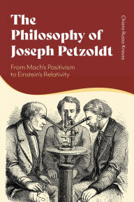 Title: The Philosophy of Joseph Petzoldt: From Mach's Positivism to Einstein's Relativity, Author: Chiara Russo Krauss