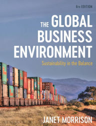Title: The Global Business Environment: Sustainability in the Balance, Author: Janet Morrison