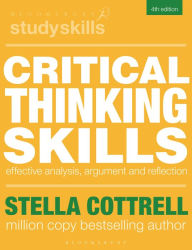 Title: Critical Thinking Skills: Effective Analysis, Argument and Reflection, Author: Stella Cottrell