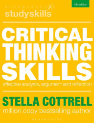 Title: Critical Thinking Skills: Effective Analysis, Argument and Reflection, Author: Stella Cottrell