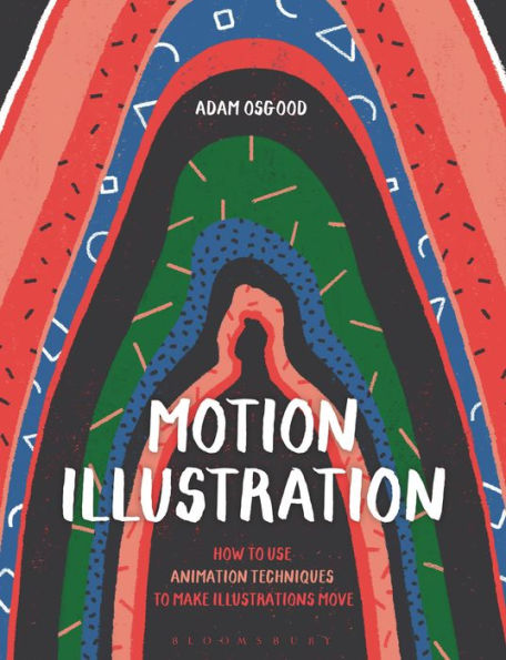 Motion Illustration: How to Use Animation Techniques Make Illustrations Move