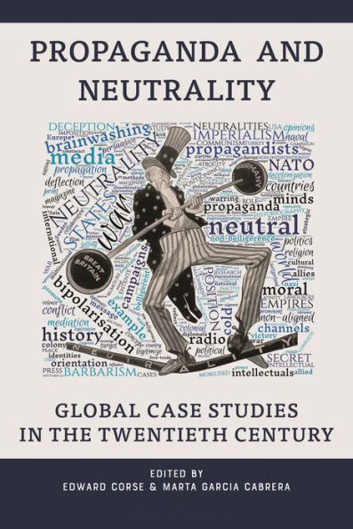 Propaganda and Neutrality: Global Case Studies the Twentieth Century