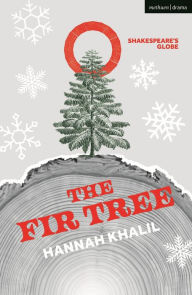 Title: The Fir Tree, Author: Hannah Khalil