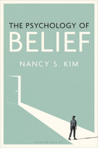 Title: The Psychology of Belief, Author: Nancy S. Kim