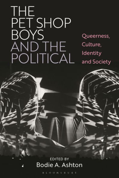 the Pet Shop Boys and Political: Queerness, Culture, Identity Society