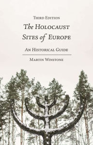 Free download mp3 books The Holocaust Sites of Europe: An Historical Guide in English by Martin Winstone 9781350332027 RTF FB2