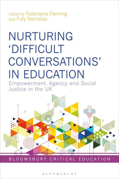 Nurturing 'Difficult Conversations' Education: Empowerment, Agency and Social Justice the UK