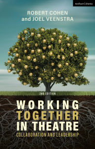 Title: Working Together in Theatre: Collaboration and Leadership, Author: Robert Cohen