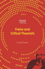 Title: Freire and Critical Theorists, Author: Crystal Green