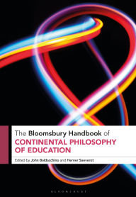 Title: The Bloomsbury Handbook of Continental Philosophy of Education, Author: John Baldacchino