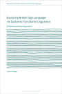 Exploring British Sign Language via Systemic Functional Linguistics: A Metafunctional Approach