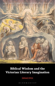 Free ebooks for ipod download Biblical Wisdom and the Victorian Literary Imagination by Denae Dyck, Emma Mason, Mark Knight (English Edition) 9781350335400