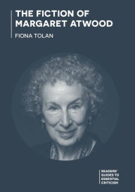 Title: The Fiction of Margaret Atwood, Author: Fiona Tolan