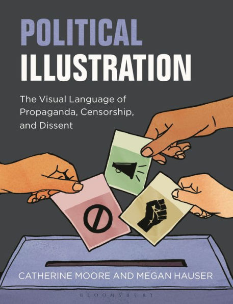 Political Illustration: The Visual Language of Propaganda, Censorship, and Dissent