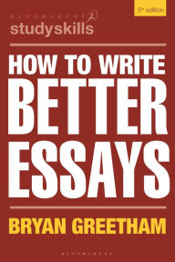 Title: How to Write Better Essays, Author: Bryan Greetham