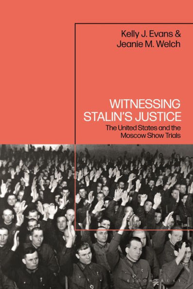 Witnessing Stalin's Justice: the United States and Moscow Show Trials
