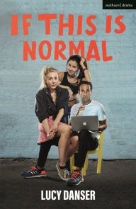 Download books in french for free If This Is Normal 9781350340190 by Lucy Danser MOBI FB2 iBook English version