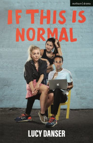 Title: If This Is Normal, Author: Lucy Danser