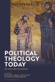 Title: Political Theology Today: 100 Years after Carl Schmitt, Author: Mitchell Dean