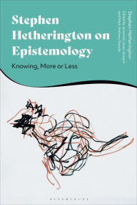 Title: Stephen Hetherington on Epistemology: Knowing, More or Less, Author: Stephen Hetherington