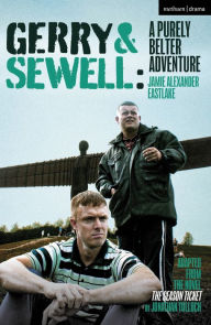 Title: Gerry & Sewell: A Purely Belter Adventure: Adapted from the novel The Season Ticket by Jonathan Tulloch, Author: Jonathan Tulloch