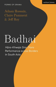 Title: Badhai: Hijra-Khwaja Sira-Trans Performance across Borders in South Asia, Author: Adnan Hossain