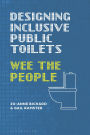 Designing Inclusive Public Toilets: Wee the People