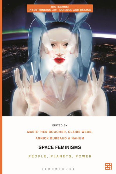 Space Feminisms: People, Planets, Power