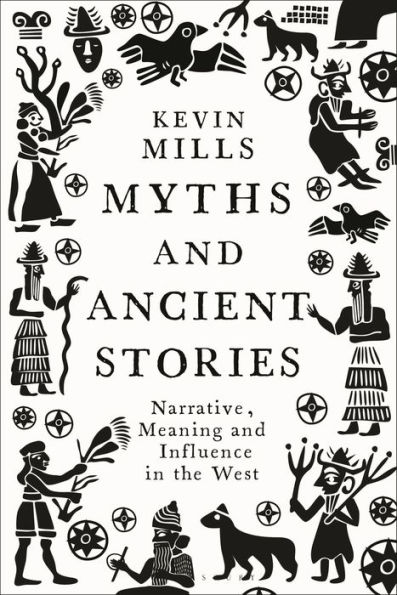 Myths and Ancient Stories: Narrative, Meaning Influence the West